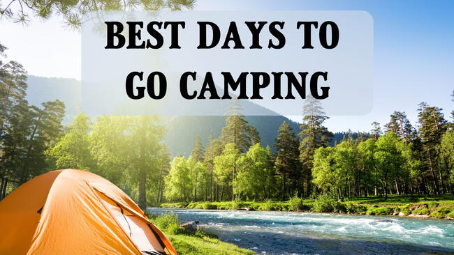 best days to go camping, tent by the river