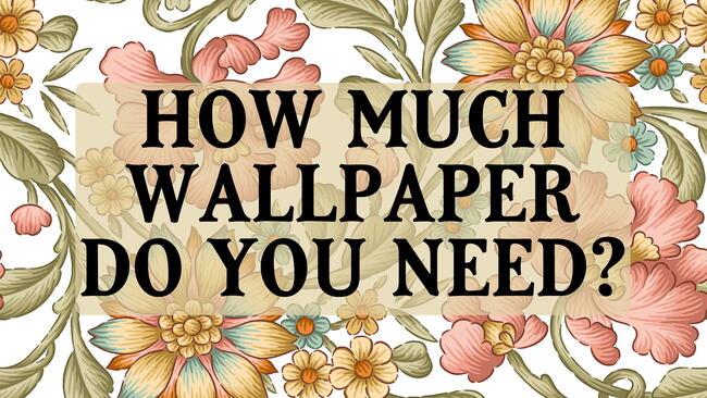 how much wallpaper do you need? floral wallpaper
