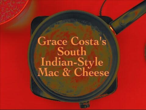 Embedded thumbnail for Grace Costa&#039;s South Indian-Style Mac and Cheese