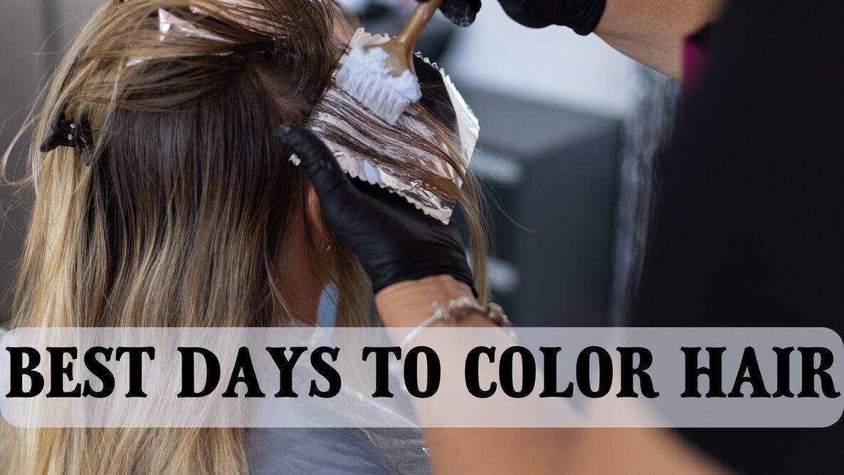 best days color hair, hair dye