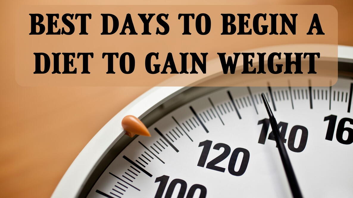 best days to begin a diet to gain weight, scale