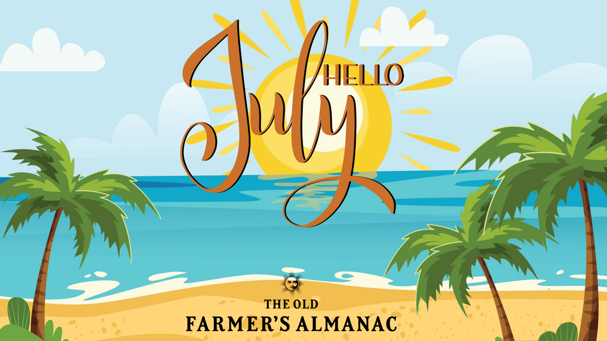 hello july, old farmers almanac