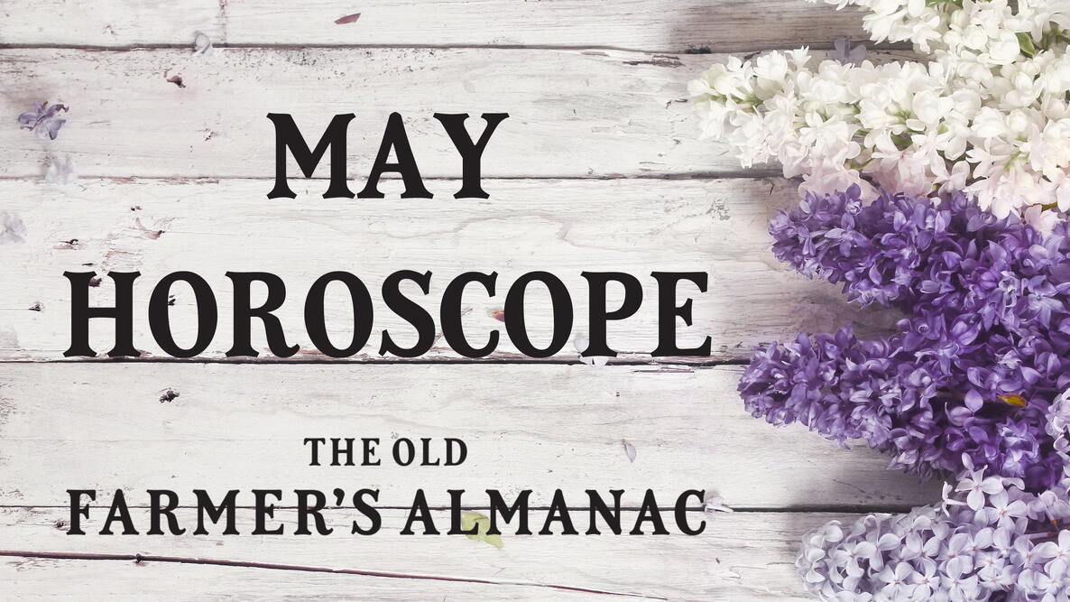 May horoscope, lilacs, old farmers almanac